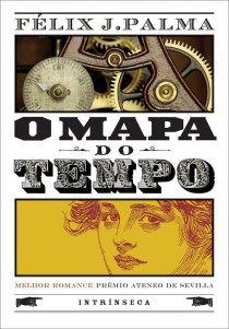 O Mapa do Tempo - Félix J. Palma 