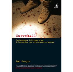 Curveball - Bob Drogin