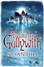 A Batalha Por Gullywith - Susan Hill