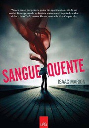 Sangue Quente - Isaac Marion